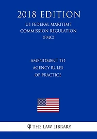 Amendment to Agency Rules of Practice (US Federal Motor Carrier Safety Administration Regulation) (FMCSA) (2018 Edition)