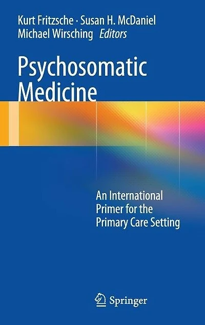 Psychosomatic Medicine: An International Guide for the Primary Care Setting