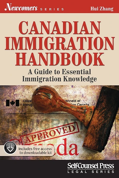 Canadian Immigration Handbook: A Guide To Essential Immigration Knowledge