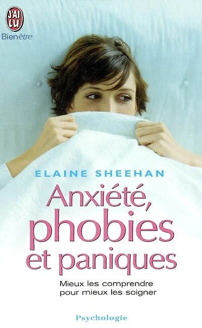 Anxiété, phobies et paniques: mieux les comprendre pour mieux les soigner