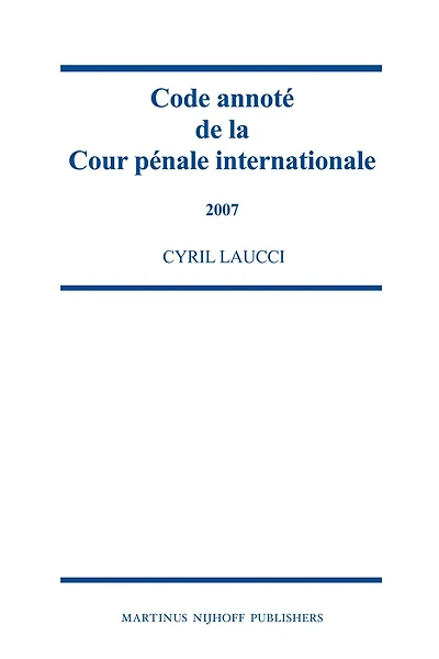 Code annoté de la Cour pénale internationale, 2007