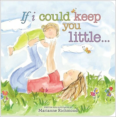 If I Could Keep You Little. .