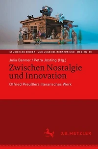 Zwischen Nostalgie und Innovation: Otfried Preu lers literarisches Werk