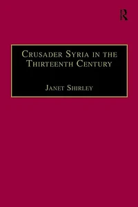 Crusader Syria the Thirteenth Century: Rothelin Continuation of History William Tyre with Part Eracles or Acre Text