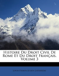 Histoire Du Droit Civil De Rome Et Du Droit Français; Volume 3