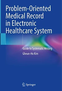 Problem-Oriented Medical Record Electronic Healthcare System: Guide to Systematic Writing