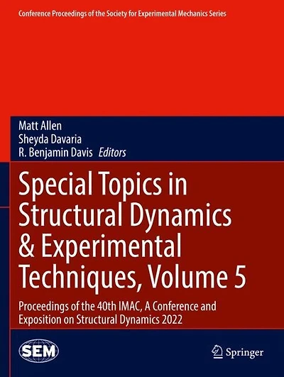Special Topics in Structural Dynamics: Proceedings of the 40th IMAC, A Conference and Exposition on Structural Dynamics 2022