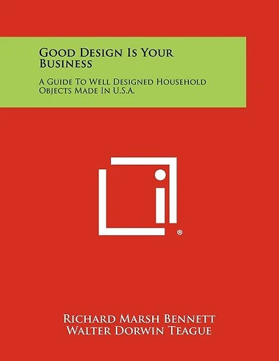 Good Design Is Your Business: A Guide To Well Designed Household Objects Made In U.S.A.