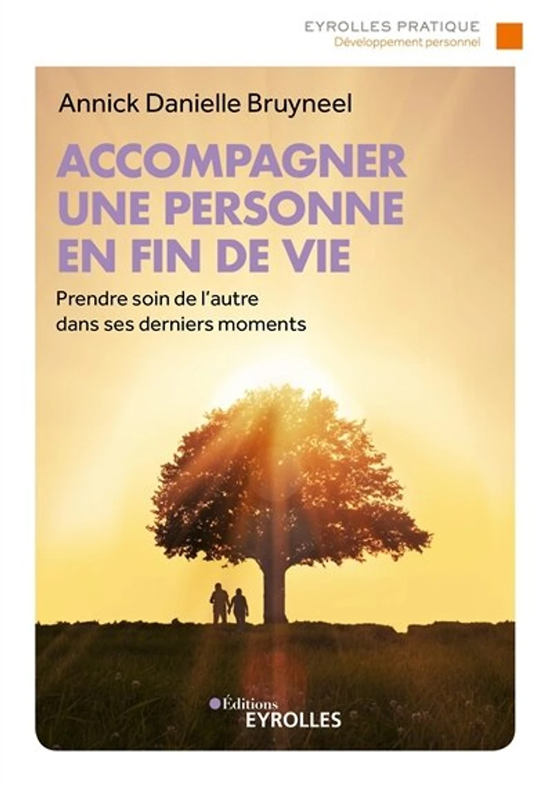 Accompagner une personne en fin de vie: prendre soin l'autre dans ses derniers moments