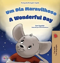 A Wonderful Day (Portuguese English Bilingual Book for Kids