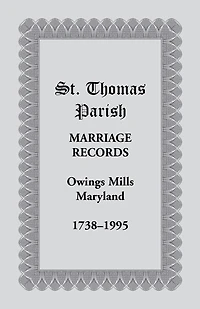 St. Thomas Parish Marriage Records, Owings Mills, Maryland, 1738-1995
