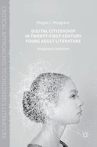 Digital Citizenship Twenty-First-Century Young Adult Literature: Imaginary Activism