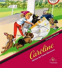 Caroline : héroïne des Trente Glorieuses: héroïne des Trente Glorieuses