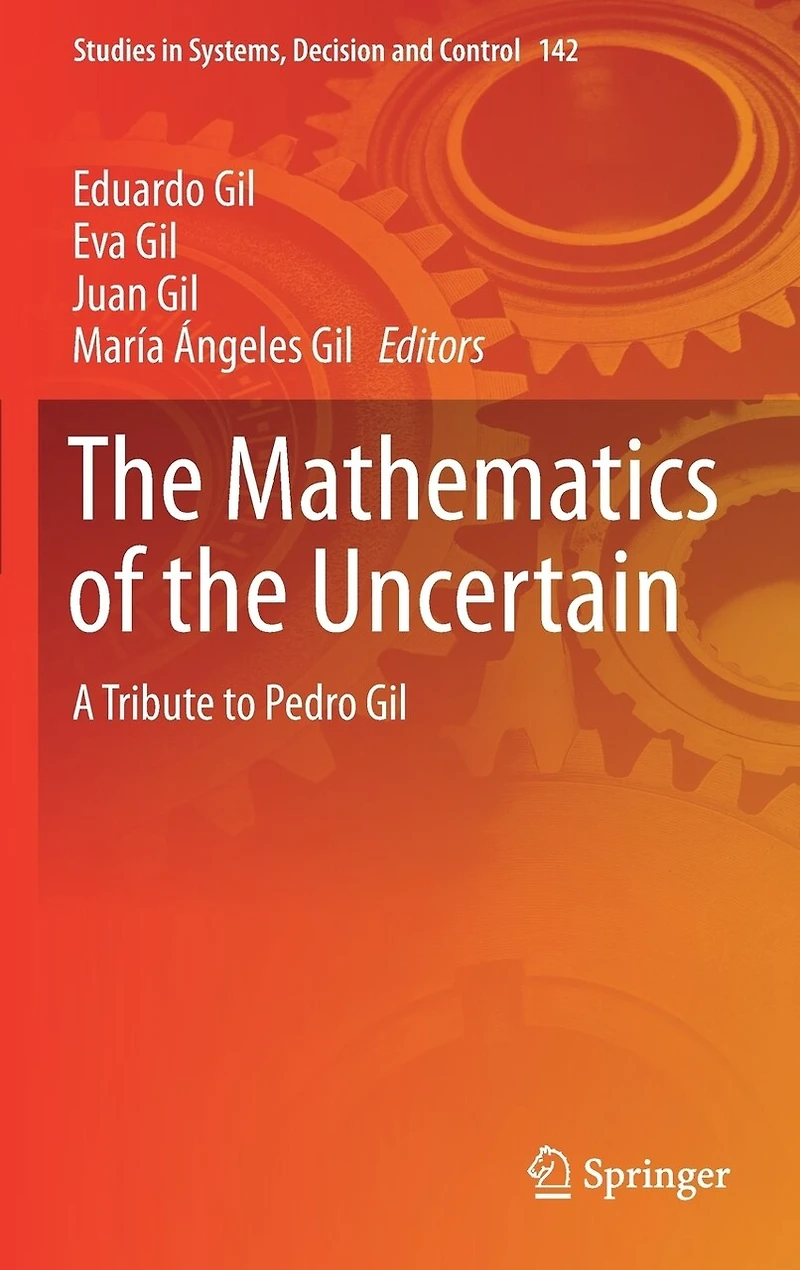 the Mathematics of Uncertain: A Tribute to Pedro Gil