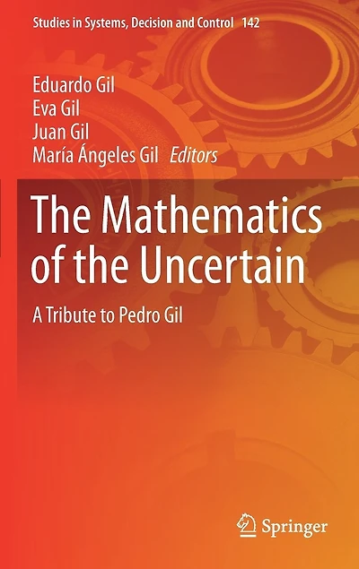 the Mathematics of Uncertain: A Tribute to Pedro Gil
