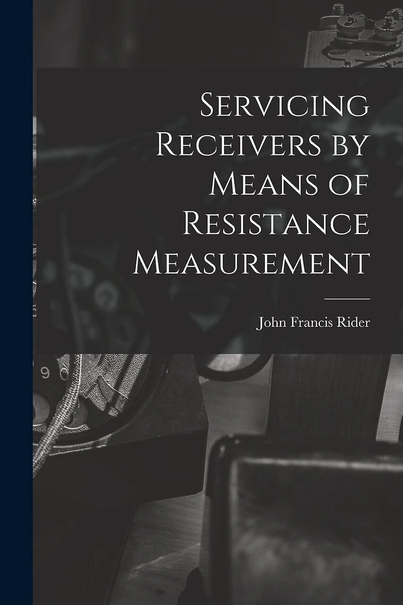 Servicing Receivers by Means of Resistance Measurement