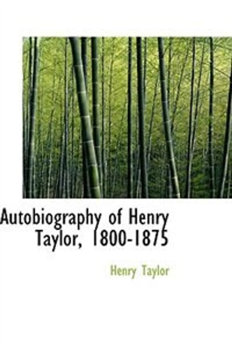 Autobiography of Henry Taylor, 1800-(1875)