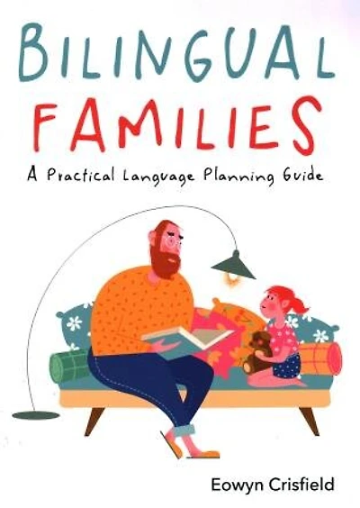 Bilingual Families: A Practical Language Planning Guide