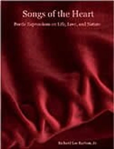 Songs of the Heart - Poetic Expressions on Life, Love, and Nature