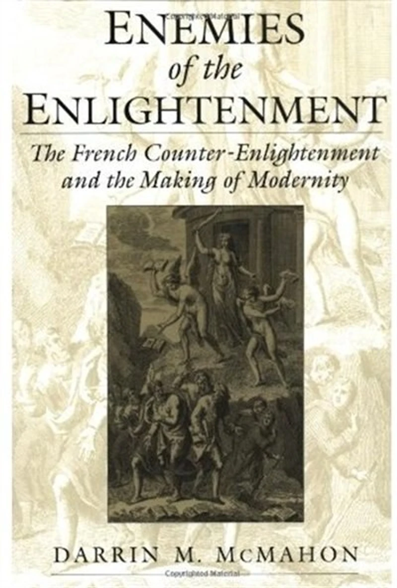 Enemies of the Enlightenment: French Counter-Enlightenment and Making Modernity