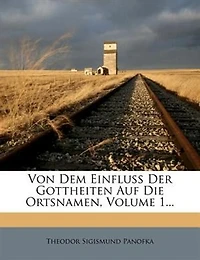 Von dem Einfluss der Gottheiten auf die Ortsnamen. Zweiter Theil.