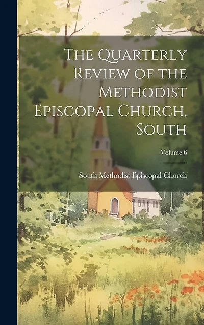 The Quarterly Review of the Methodist Episcopal Church