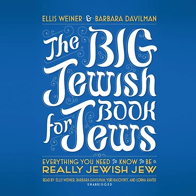 The Big Jewish Book for Jews: Everything You Need to Know Be a Really Jew