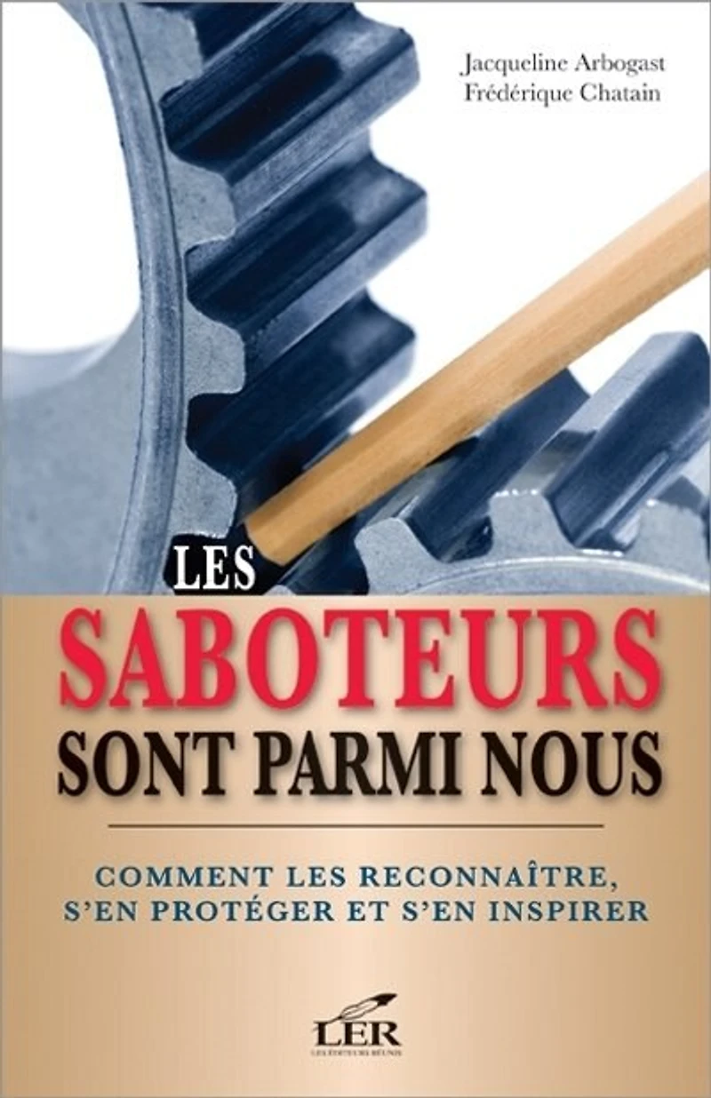 les saboteurs sont parmi nous: comment gérer gens qui nous veulent du mal