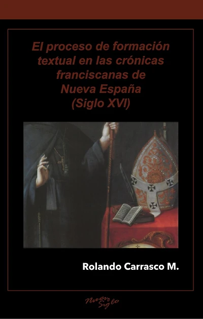El proceso de formación textual en las crónicas franciscanas de Nueva España (Siglo XVI)