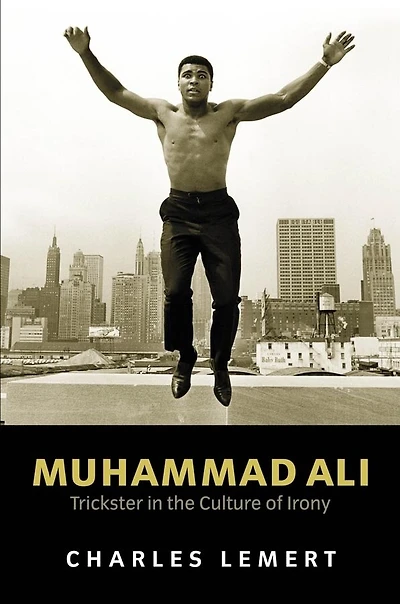 Muhammad Ali: Trickster the Culture of Irony