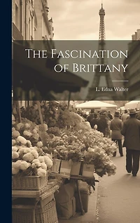 The Fascination of Brittany