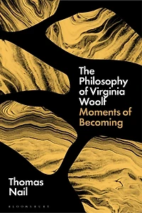 The Philosophy of Virginia Woolf: Moments Becoming