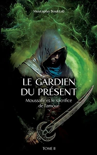 Le Gardien du présent: Moussafir et le sacrifice de l'amour