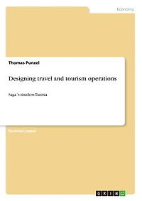 Designing travel and tourism operations: Saga´s timeless Tunisia