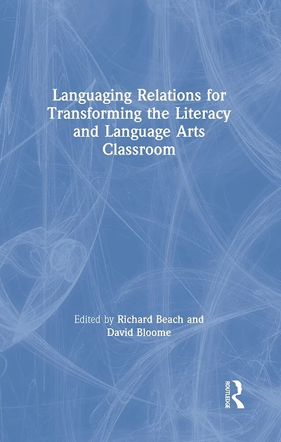 Languaging Relations For Transforming The Literacy And Language Arts Classroom