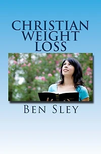 Christian Weight Loss: Bible Believers' Study In The Word