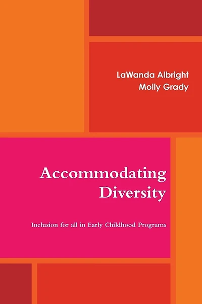 Accommodating Diversity: Inclusion for all in Early Childhood Programs