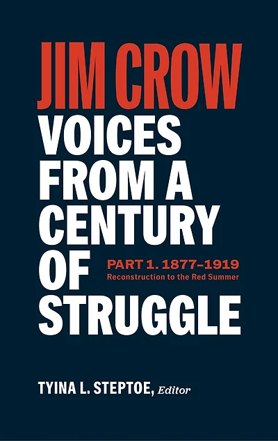 Jim Crow: Voices from a Century of Struggle Part 1 (LOA #376): 1876 - 1919: Reconstruction to the Red Summer