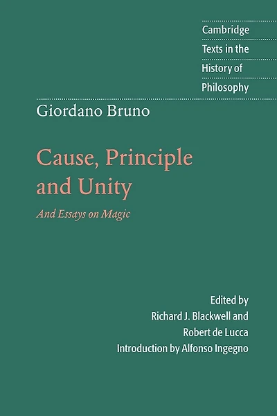Giordano Bruno: Cause, Principle and Unity: And Essays on Magic