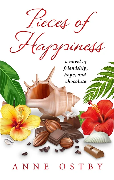 Pieces of Happiness: A Novel of Friendship, Hope and Chocolate