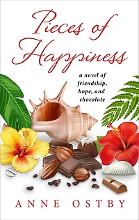 Pieces of Happiness: A Novel of Friendship, Hope and Chocolate
