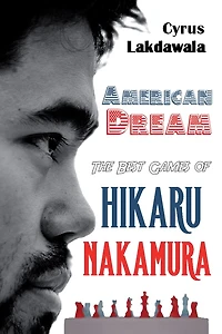 American Dream: The Best Games of Hikaru Nakamura