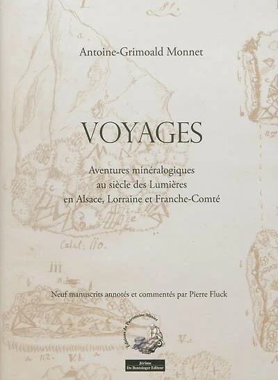Voyages: aventures minéralogiques au siècle des lumières en Alsace, Lorraine et Franche-Comté