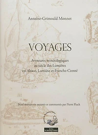 Voyages: aventures minéralogiques au siècle des lumières en Alsace, Lorraine et Franche-Comté