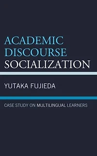 Academic Discourse Socialization: Case Study on Multilingual Learners