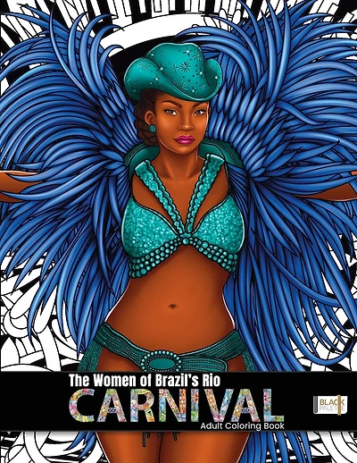 The Women of Brazil's Rio Carnival: Adult Coloring Book