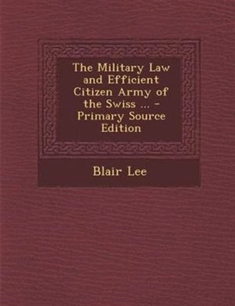 the Military Law and Efficient Citizen Army of Swiss