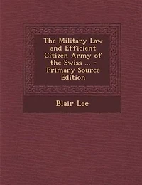 the Military Law and Efficient Citizen Army of Swiss