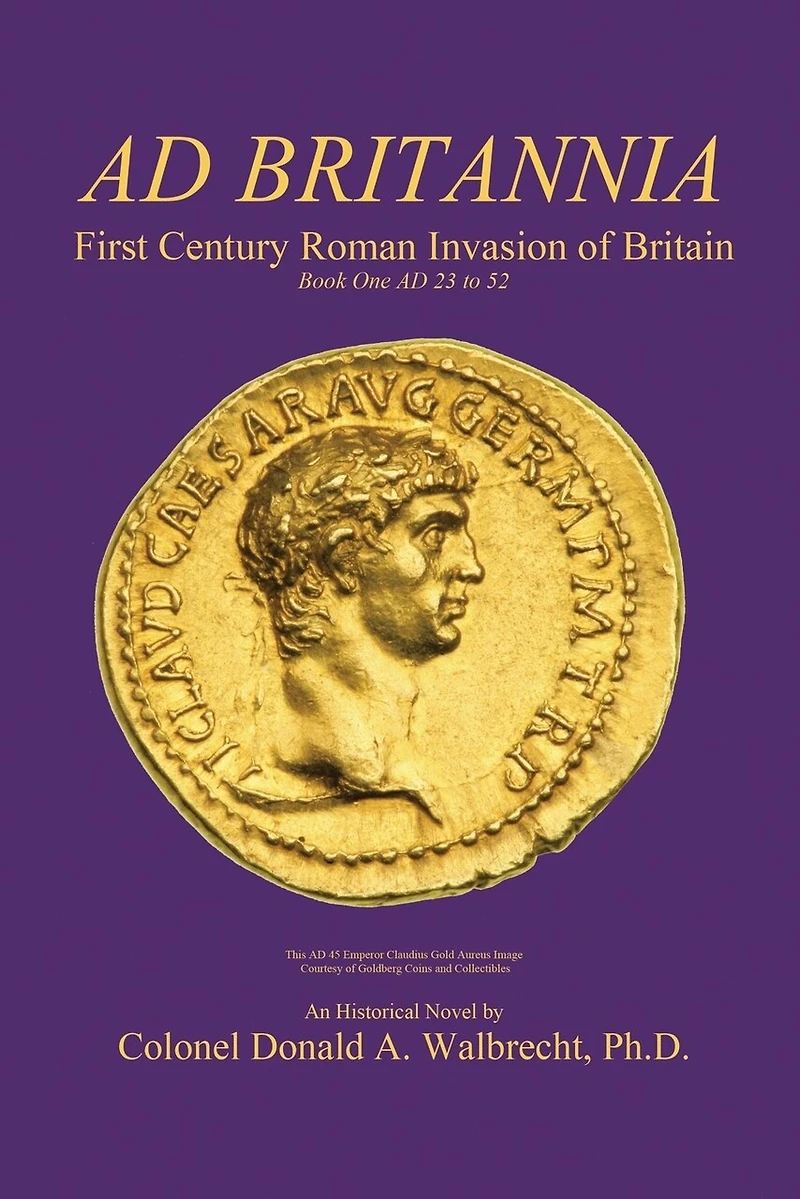AD Britannia: First Century Roman Invasion of Britain Book One 23 to 52