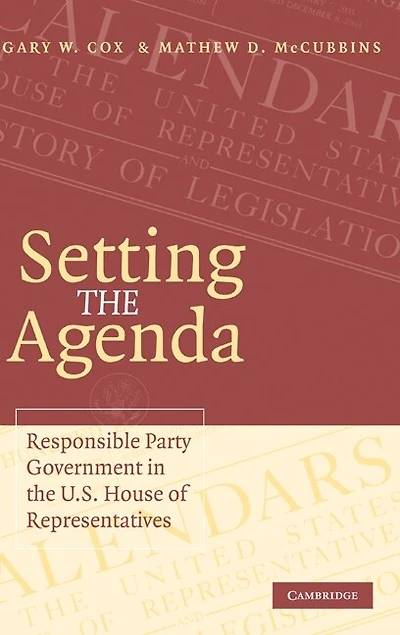 Setting the Agenda: Responsible Party Government U.S. House of Representatives